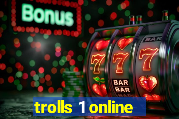 trolls 1 online